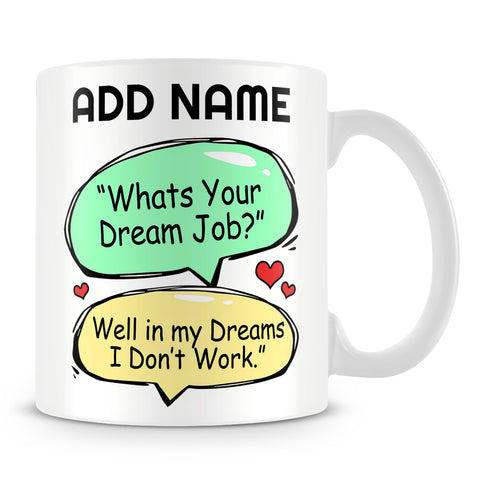 Funny Work Mug - Dream Job