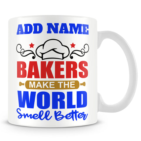 Baker Mug Personalised Gift - Bakers Make The World Smell Better