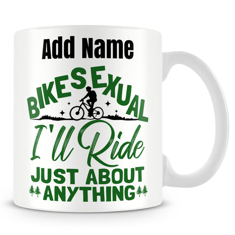 Cycling Mug Personalised Gift - Bikesexual I'll Ride Just About Anything