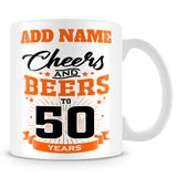 50th Birthday Mug Personalised Gift - Cheers And Beers To 50 Years