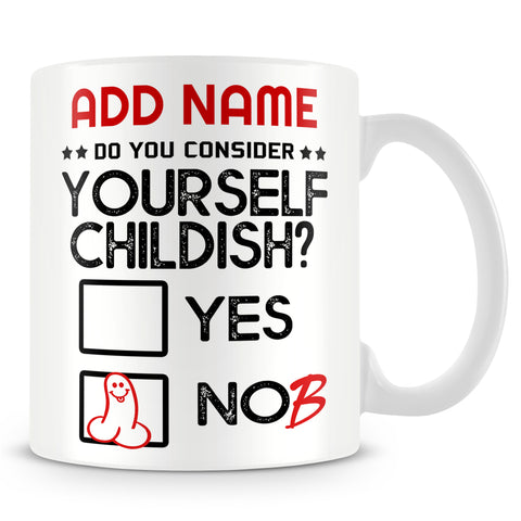 Work Mug Personalised Gift - Do You Consider Yourself Childish?