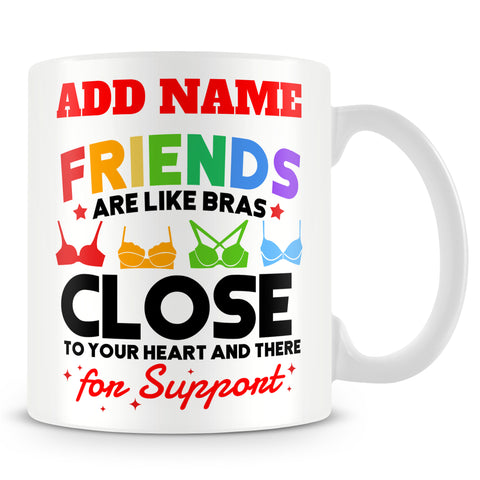 Friend Mug Personalised Gift - Friends Are Like Bras