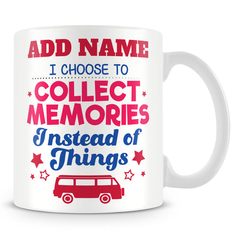 Travelling Mug Personalised Gift - I Choose To Collect Memories