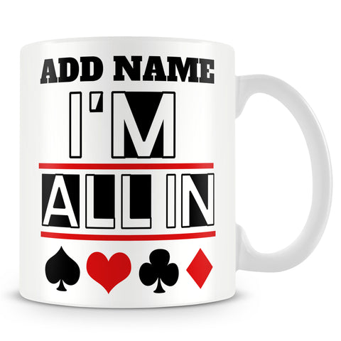Poker Mug Personalised Gift - I'm All In