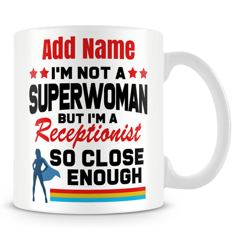 Receptionist Mug Personalised Gift - I'm Not A Superwoman