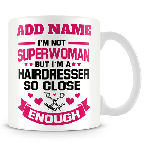 Hairdresser Mug Personalised Gift - I'm Not Superwoman But I'm A Hairdresser