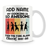 Cook Mug Personalised Gift - My Cooking Is So Awesome Even The Fire Alarm Cheers Me On