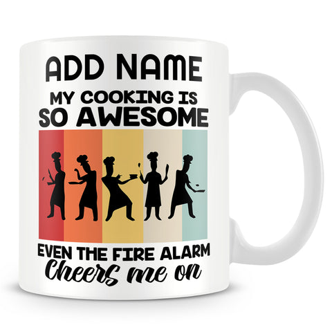 Cook Mug Personalised Gift - My Cooking Is So Awesome Even The Fire Alarm Cheers Me On