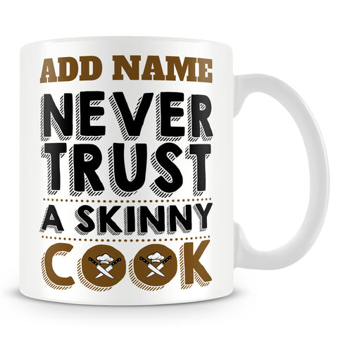 Chef Mug Personalised Gift - Never Trust A Skinny Cook