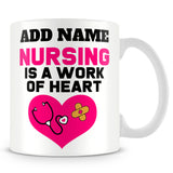 Nurse Mug Personalised Gift - Nursing Is A Work Of Heart