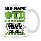 Tennis Mug Personalised Gift - OTD Obsessive Tennis Disorder