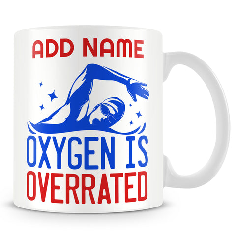 Swimmer Mug Personalised Gift - Oxygen Is Overrated