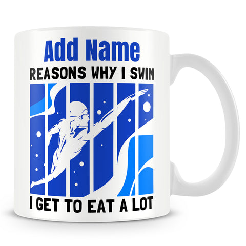 Swimmer Mug Personalised Gift - Reasons Why I Swim I Get To Eat A Lot