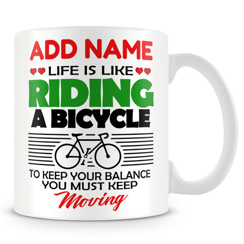 Cycling Mug Personalised Gift - Life Is Like Riding A Bicycle