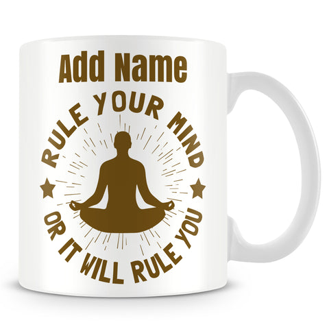 Meditation Mug Personalised Gift - Rule Your Mind Or It Will Rule You