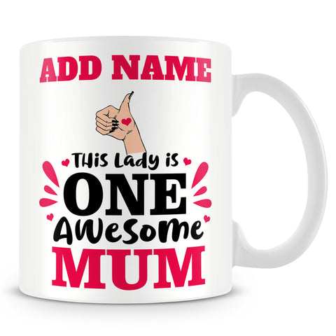 Mother's Day Mug Personalised Gift - This Lady Is One Awesome Mum