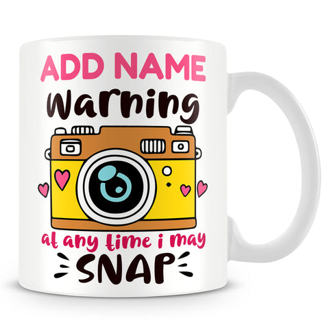 Photographer Mug Personalised Gift - Warning At Any Time I May Snap