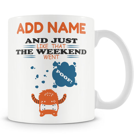 Funny Mug - The Weekend Went Poof
