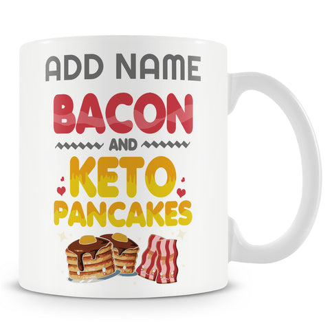 Novelty Funny Gift For People On Keto Diet - Bacon And Keto Pancakes Mug