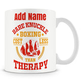 Funny Mug For Boxers - Bare Knuckle Boxing Costs Less Than Therapy