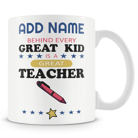 Novelty Appreciation Mug For Teachers - Behind Every Great Kid Is A Great Teacher