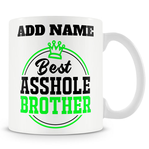 Best Asshole Brother Funny Novelty Gift Mug