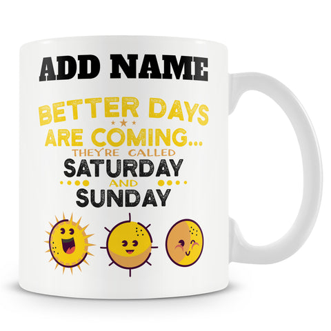 Funny Mug - Weekend Mug For Work