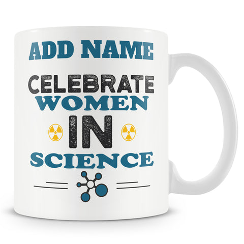 Novelty Gift For Female Scientists - Celebrate Women In Science Personalised Mug