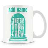 Funny Mug For Cemetery Tour Crews