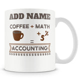 Accountant Gift - Coffee + Math = Accounting - Personalised Mug For Accountants