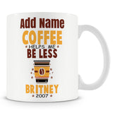 Funny Mug - Coffee Helps Me Be Less Britney 2007