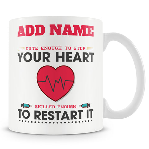 Novelty Funny Nurse Doctor Gift - Cute Enough To Stop Your Heart - Personalised Mug