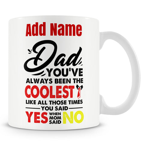 Funny Dad Mug - Dad You've Always Been The Coolest