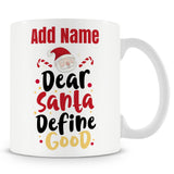 Dear Santa Define Good - Secret Santa Gift Mug