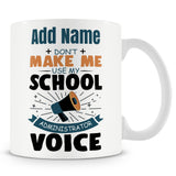 School Administrator Gift - School Administrator Voice - Novelty Personalised Mug