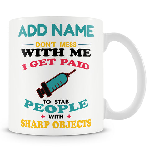Novelty Gift For Doctor And Nurses - I Stab People With Sharp Objects - Personalised Mug
