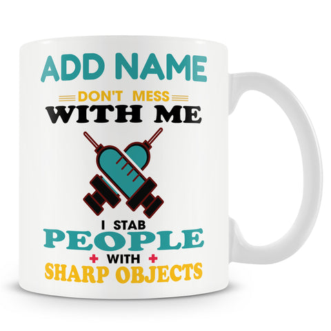 Novelty Gift For Doctor And Nurses - I Stab People With Sharp Objects - Personalised Mug