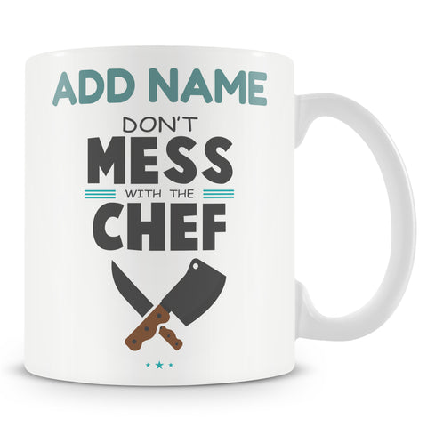 Novelty Gift For Chef - Don't Mess With The Chef - Personalised Mug
