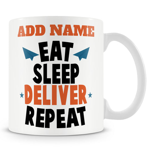 Novelty Gift For Post Men And Delivery Drivers - Eat Sleep Deliver Repeat - Personalised Mug