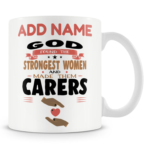 Appreciation Gift For Carers - God Found The Strongest Women - Personalised Mug
