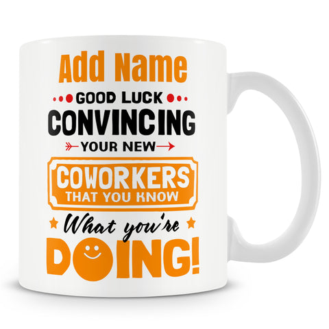 Leaving Personalised Gift Mug For Colleagues - Good Luck Convincing Your New Co workers You Know What You're Doing
