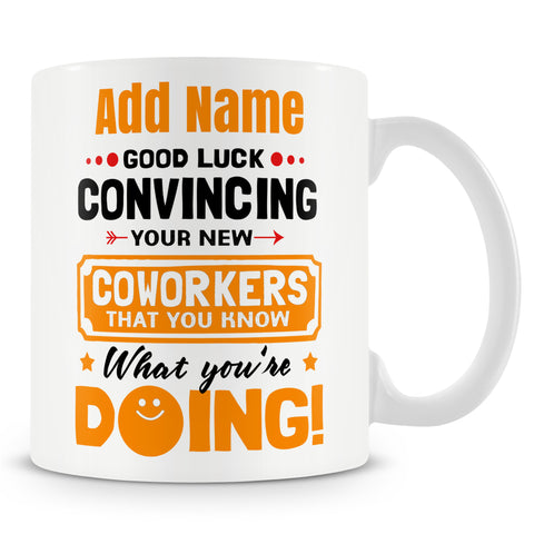 Leaving Personalised Gift Mug For Colleagues - Good Luck Convincing Your New Co workers You Know What You're Doing