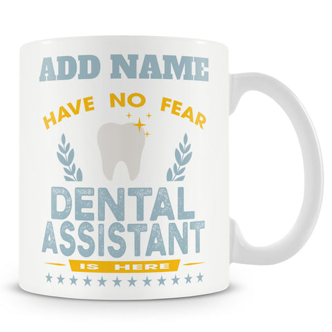 Novelty Gift For Dentist - Have No Fear Dental Assistant Is Here - Personalised Mug
