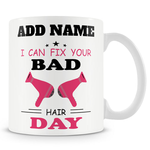 Novelty Gift For Hairdresser - I Can Fix Your Bad Hair Day - Personalised Mug