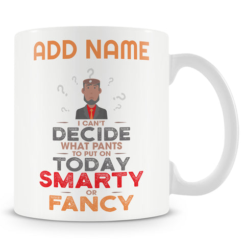 Funny Mug - Smart Or Fancy Pants - Personalised Mug