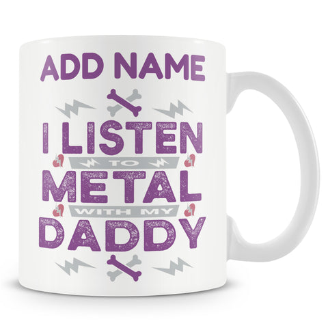 Novelty Gift For Heavy Metal Enthusiasts - I Listen To Heavy Metal With My Daddy - Personalised Mug