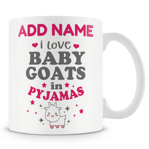 Novelty Gift For Baby Goat Lovers - I Love Baby Goats In Pyjamas - Personalised Mug
