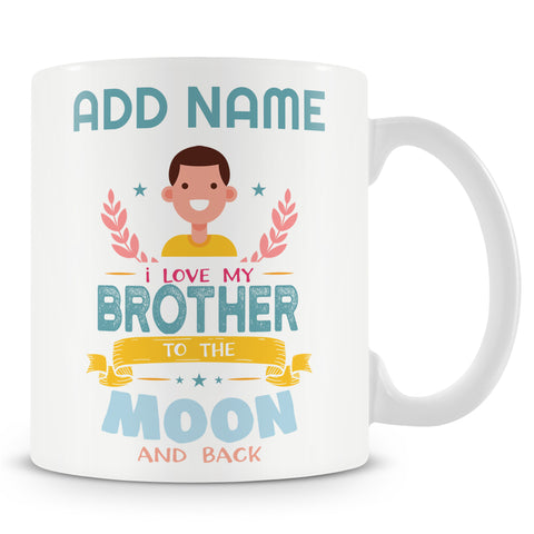 Novelty Gift For Brother - I Love My Brother To The Moon And Back - Personalised Mug