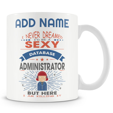 Novelty Gift For Database Administrator - Personalised Mug