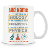 Novelty Mug For Scientist - Biology Physics Chemistry - Personalised Mug For Scientists